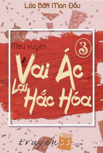 Mau Xuyên: Vai Ác Lại Hắc Hóa