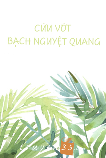 Cứu Vớt Bạch Nguyệt Quang