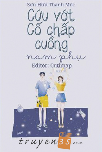 Cứu Vớt Cố Chấp Cuồng Nam Phụ