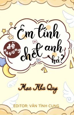 Em Tính Dễ Thương Chết Anh Hả?