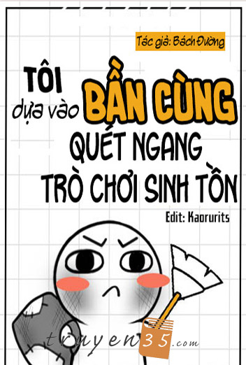 Tôi Dựa Vào Bần Cùng Quét Ngang Trò Chơi Sinh Tồn