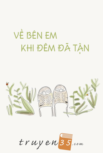 Về Bên Em Khi Đêm Đã Tận