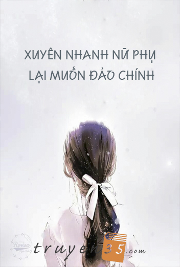 Xuyên Nhanh Nữ Phụ Lại Muốn Đảo Chính