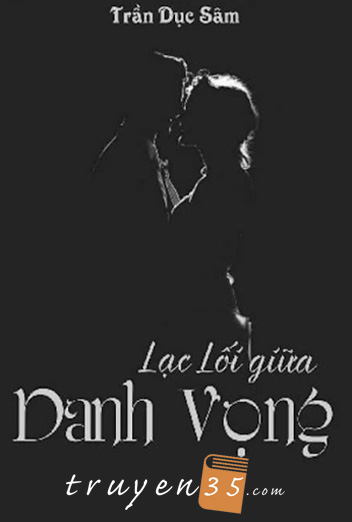 Lạc Lối Giữa Danh Vọng 