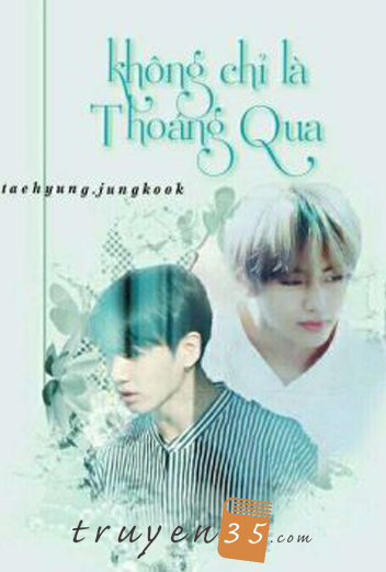 [Fanfic] [VKook] Không Chỉ Là Thoáng Qua