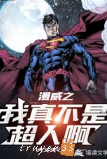 Marvel Chi Ta Thật Không Phải Superman A