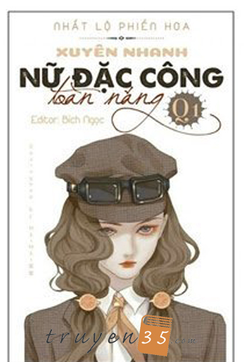 [Quyển 2] Xuyên Nhanh - Nữ Đặc Công Toàn Năng!