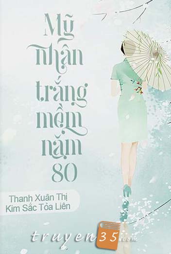 Mỹ Nhân Trắng Mềm Năm 80