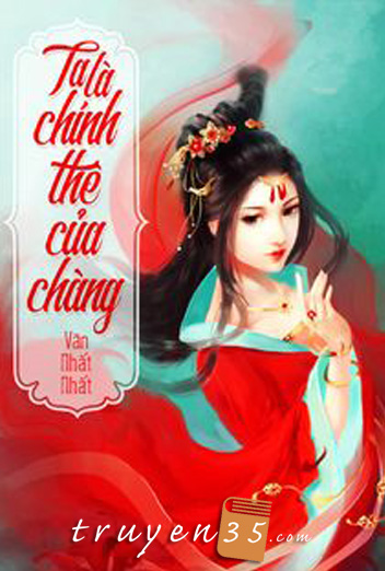 Ta Là Chính Thê Của Chàng