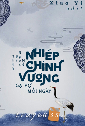 Nhiếp Chính Vương Gạ Vợ Mỗi Ngày