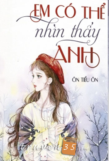 Em Có Thể Nhìn Thấy Anh