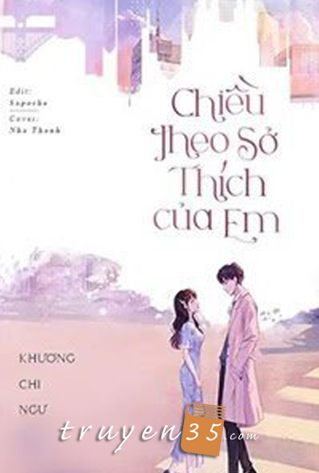 Chiều Theo Sở Thích Của Em